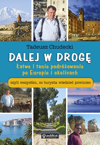 Okładka: Tadeusz Chudecki - Dalej w drogę. Łatwe i tanie podróżowanie po Europie i okolicach czyli wszystko, co turysta wiedzieć powinien.