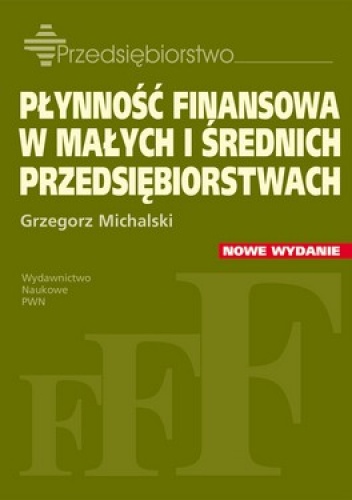 Okładka: Grzegorz Michalski - Płynność finansowa w małych i średnich przedsiębiorstwach