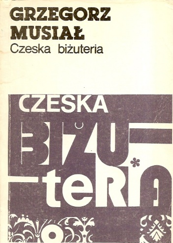 Okładka: Grzegorz Musiał - Czeska biżuteria