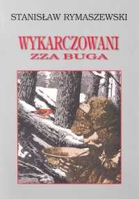Okładka: Stanisław Rymaszewski - Wykarczowani zza Buga