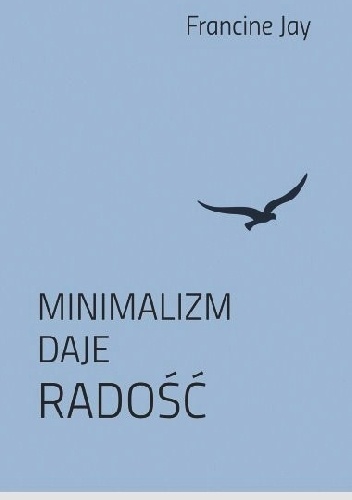 Okładka: Francine Jay - Minimalizm daje radość