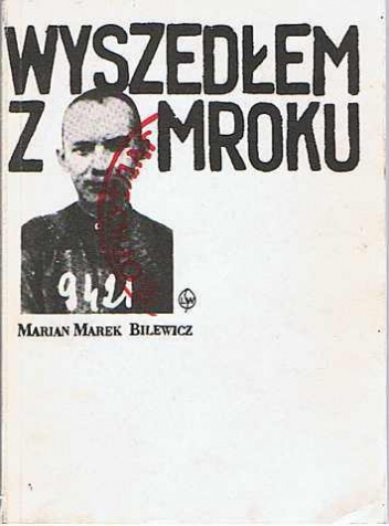 Okładka: Marian Marek Bilewicz - Wyszedłem z mroku