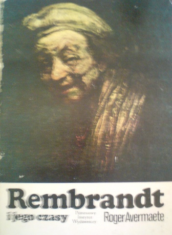 Okładka: Roger Avermaete - Rembrandt i jego czasy