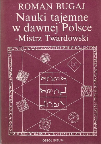 Okładka: Roman Bugaj - Nauki tajemne w dawnej Polsce - mistrz Twardowski