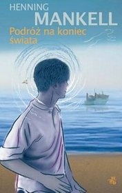 Okładka: Henning Mankell - Podróż na koniec świata