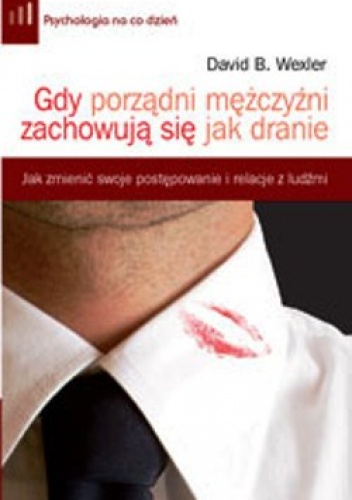 Okładka: David B. Wexler - Gdy porządni mężczyźni zachowują się jak dranie.