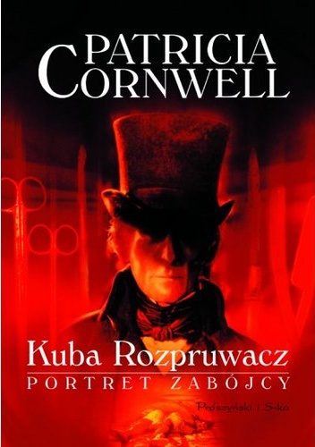 Okładka: Patricia Cornwell - Kuba Rozpruwacz. Portret Zabójcy
