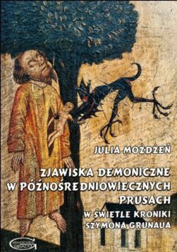 Okładka: Julia Możdżeń - Zjawiska demoniczne w późnośredniowiecznych Prusach