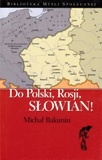 Okładka: Michał Bakunin - Do Polski, Rosji, Słowian!