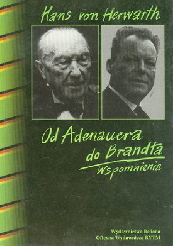 Okładka: Hans von Herwarth - Od Adenauera do Brandta. Wspomnienia