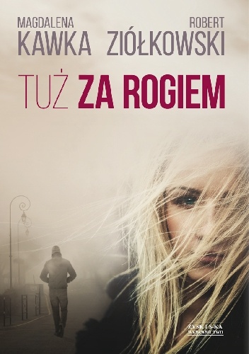 Okładka: Magdalena Kawka - Tuż za rogiem