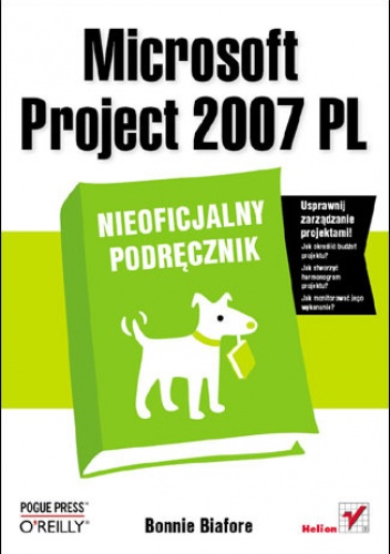 Okładka: Bonnie Biafore - Microsoft Project 2007 PL. Nieoficjalny podręcznik