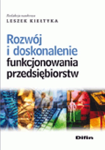 Okładka: Leszek Kiełtyka - Rozwój i doskonalenie funkcjonowania przedsiębiorstw