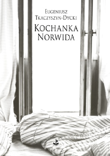 Okładka: Eugeniusz Tkaczyszyn-Dycki - Kochanka Norwida