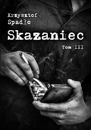 Okładka: Krzysztof Spadło - Skazaniec. Za garść srebrników