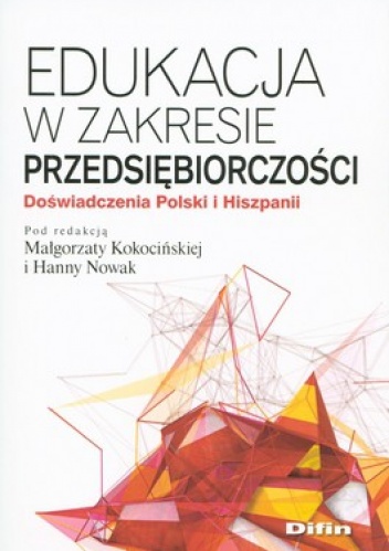 Okładka: Małgorzata Kokocińska - Edukacja w zakresie przedsiębiorczości. Doświadczenia Polski i Hiszpanii