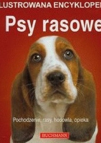 Okładka: Edward Banks - Psy rasowe. Ilustrowana encyklopedia