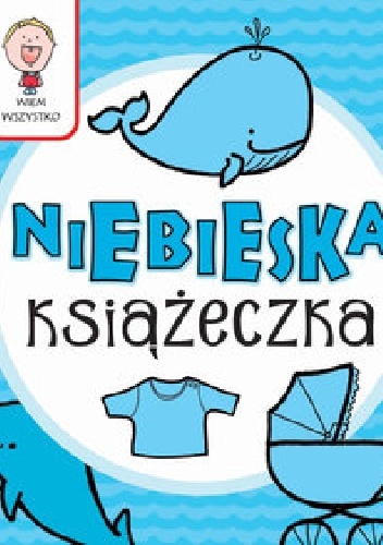 Okładka: Joanna Babula - Wiem wszystko - Niebieska Książeczka