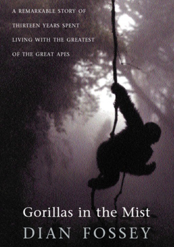 Okładka: Dian Fossey - Gorillas in the Mist. A Remarkable Story of Thirteen Years Spent Living with the Greatest of the Great Apes