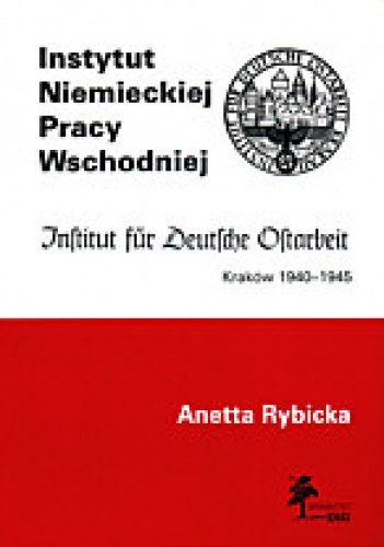 Okładka: Anetta Rybicka - Instytut Niemieckiej Pracy Wschodniej