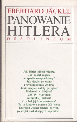 Okładka: Eberhard Jäckel - Panowanie Hitlera : spełnienie światopoglądu