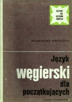 Okładka: Eugeniusz Mroczko - Język węgierski dla początkujących