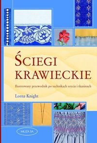 Okładka: Lorna Knight - Ściegi krawieckie. Ilustrowany przewodnik po technikach szycia i tkaninach