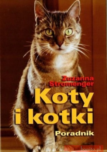 Okładka: Zuzanna Stromenger - Koty i kotki. Poradnik
