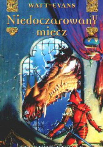 Okładka: Lawrence Watt-Evans - Niedoczarowany miecz
