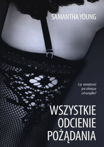 Okładka: Samantha Young - Wszystkie odcienie pożądania