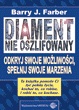 Okładka: Barry J. Farber - Diament nie oszlifowany. Odkryj swoje możliwości,spełnij swoje marzenia