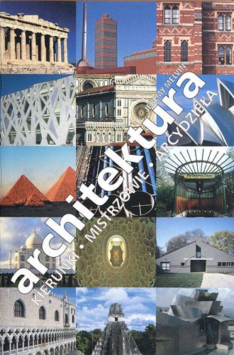 Okładka: Jeremy Melvin - Architektura. Kierunki, mistrzowie, arcydzieła
