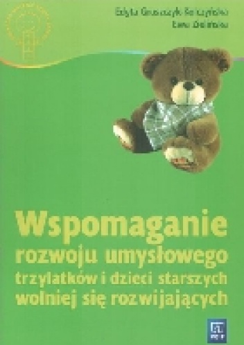 Okładka: Edyta Gruszczyk-Kolczyńska - Wspomaganie rozwoju umysłowego trzylatków i dzieci starszych wolniej rozwijających się