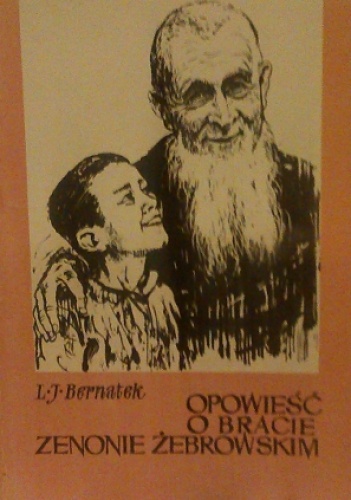 Okładka: Ludomir Jan Bernatek - Opowieść o bracie Zenonie Żebrowskim
