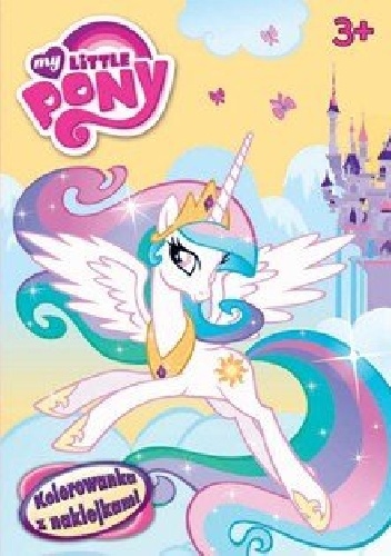 Okładka:  praca zbiorowa - My Little Pony. Kolorowanka z naklejkami