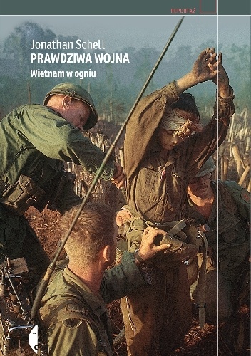 Okładka: Jonathan Schell - Prawdziwa wojna. Wietnam w ogniu