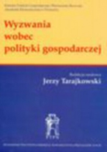Okładka: Jerzy Tarajkowski - Wyzwania wobec polityki gospodarczej