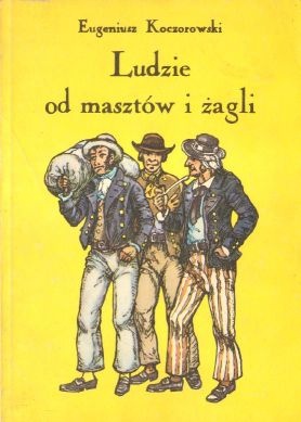 Okładka: Eugeniusz Koczorowski - Ludzie od masztów i żagli