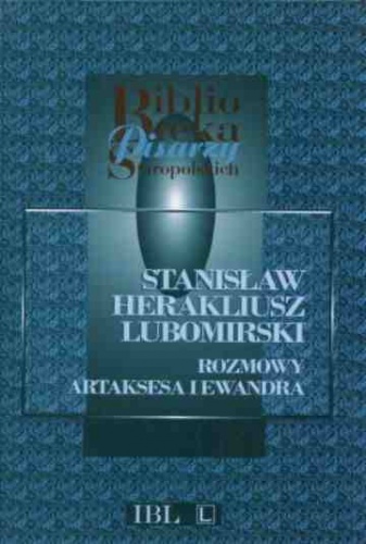 Okładka: Stanisław Herakliusz Lubomirski - Rozmowy Artaksesa i Ewandra