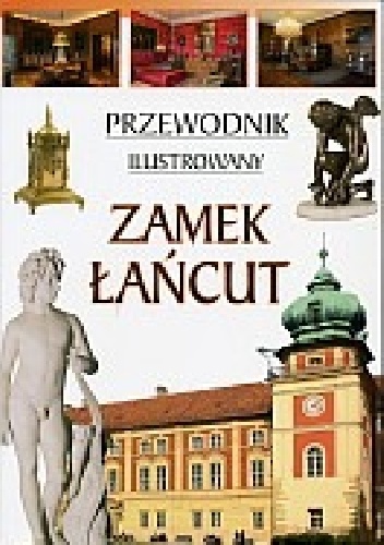Okładka: Karol Wit-Wojtowicz - Zamek Łańcut. Przewodnik ilustrowany