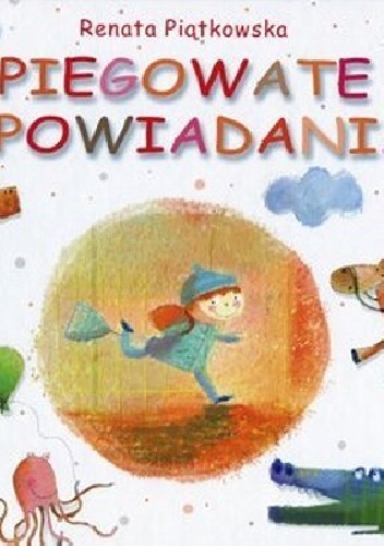 Okładka: Renata Piątkowska - Piegowate opowiadania