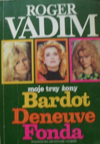 Okładka: Roger Vadim - Moje trzy żony