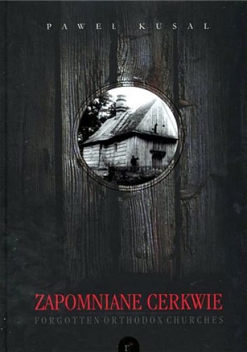 Okładka: Paweł Kusal - Zapomniane cerkwie