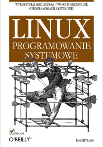Okładka: Robert Love - Linux. Programowanie systemowe