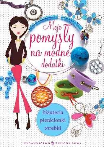 Okładka:  Joanna Tołłoczko Piotr Syndoman - Moje pomysły na modne dodatki