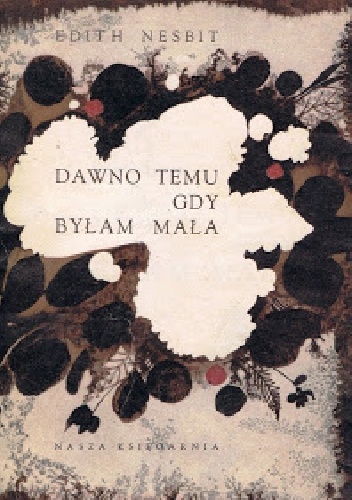 Okładka: Edith Nesbit - Dawno temu gdy byłam mała