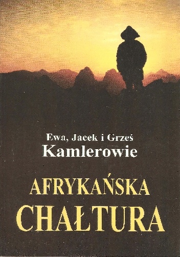 Okładka: Ewa Jacek i Grześ Kamlerowie - Afrykańska Chałtura