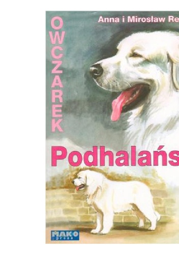 Okładka: Anna Mirosław Redliccy - Owczarek Podhalański