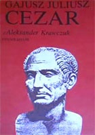 Okładka: Aleksander Krawczuk - Gajusz Juliusz Cezar