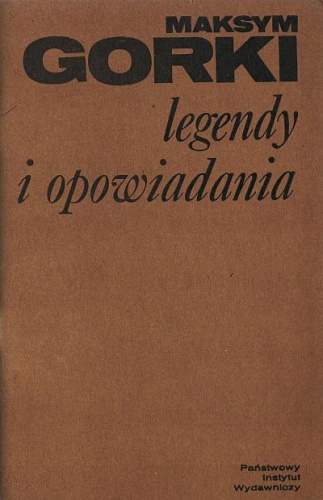 Okładka: Maksym Gorki - Legendy i opowiadania